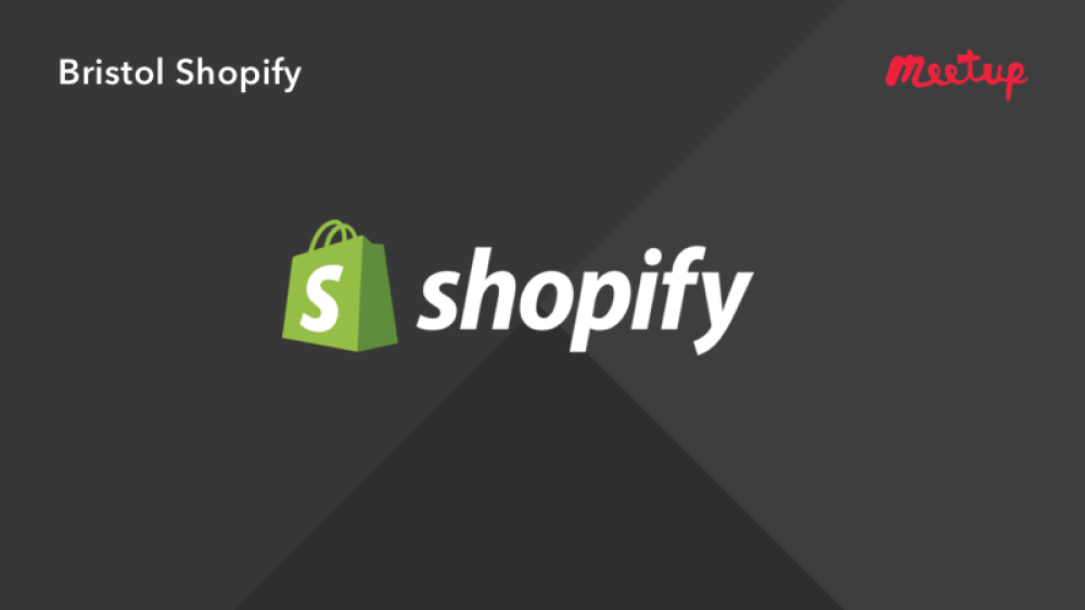 Bristol Shopify Meetup