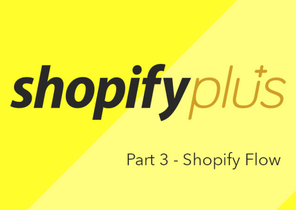 Part 3 - Shopify Flow